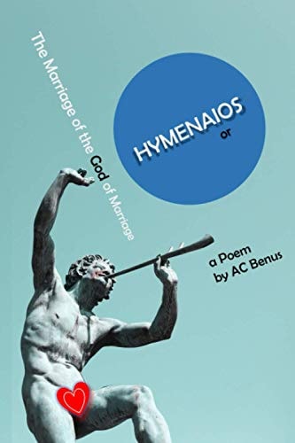 Hymenaios, Or the Marriage of the God of Marriage A Poem