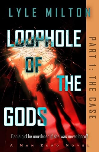 Loophole of the Gods, Part I The Case