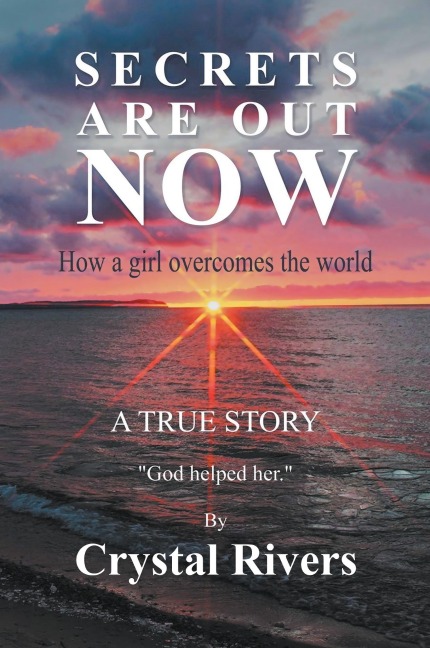 Secrets Are Out Now: How a girl overcomes the world