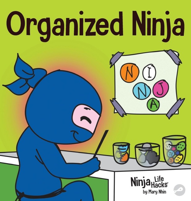 Organized Ninja: A Childrens Book About Organization and Overcoming Messy Habits