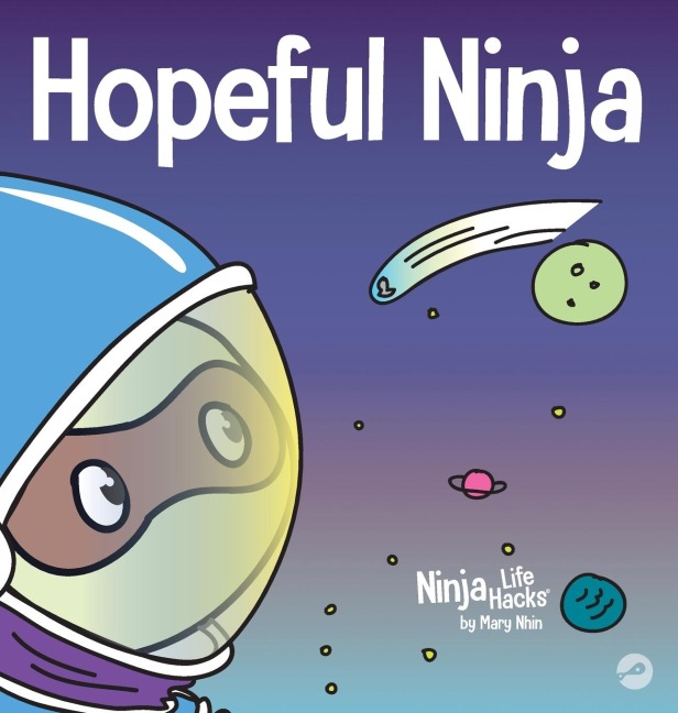 Hopeful Ninja: A Childrens Book About Cultivating Hope in Our Everyday Lives