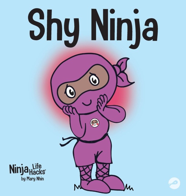 Shy Ninja: A Childrens Book About Social Emotional Learning and Overcoming Social Anxiety