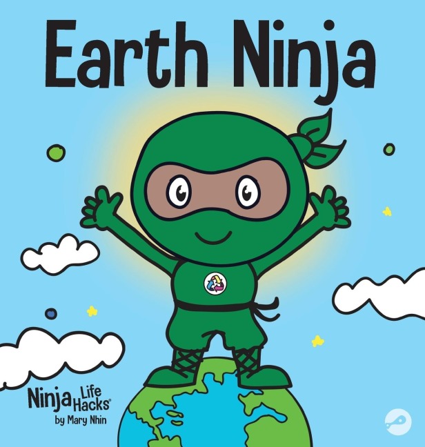 Earth Ninja: A Childrens Book About Recycling, Reducing, and Reusing