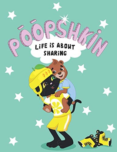 Poopshkin Life Is About Sharing