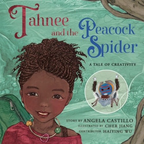 Tahnee and the Peacock Spider A Tale of Creativity