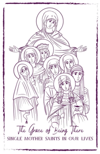 The Grace of Being There Single Mother Saints in Our Lives