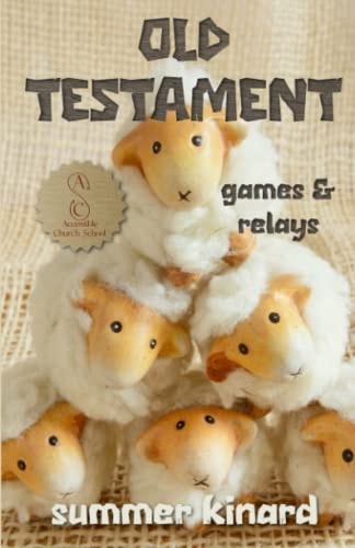 Accessible Church School Lessons Volume One Old Testament Games and Relays