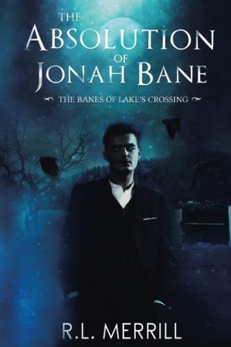 The Absolution of Jonah Bane The Banes of Lake's Crossing