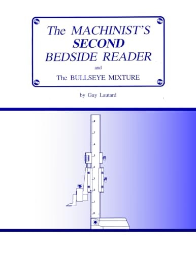 The Machinist's Second Bedside Reader And The Bullseye Mixture