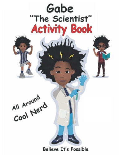 Gabe the Scientist Activity Book Believe It's Possible