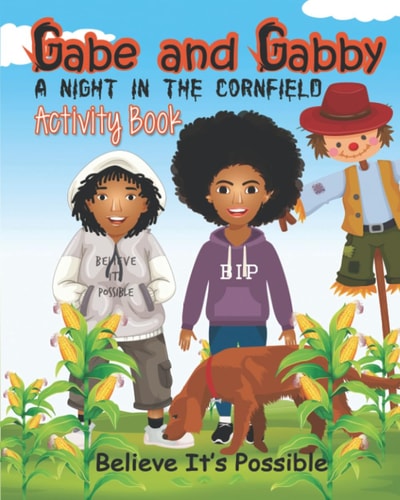 Gabe and Gabby, A Night In The Cornfield Activity Book Believe It's Possible