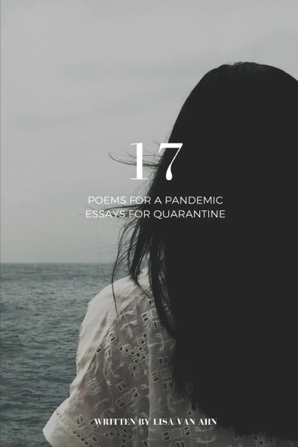 17 - Poems for a Pandemic &amp; Essays for Quarantine