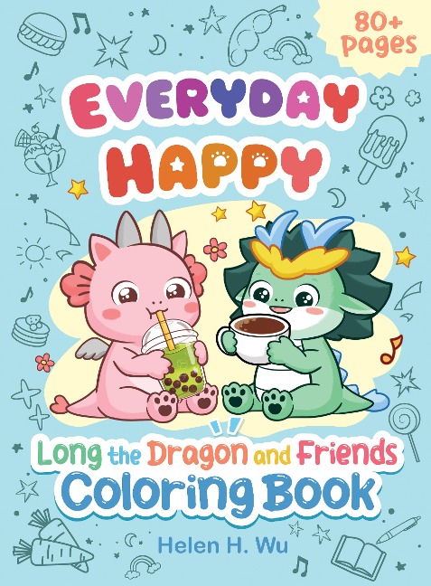 Everyday Happy: Long the Dragon and Friends Coloring Book