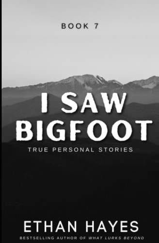 I Saw Bigfoot Book 7
