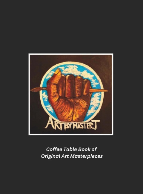 Art by Master J: Coffee Table Book of Original Art Masterpieces