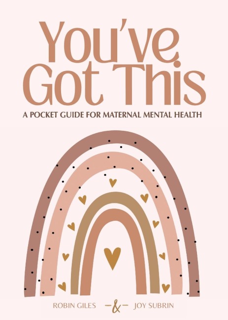 Youve Got This - A Pocket Guide to Maternal Mental Health