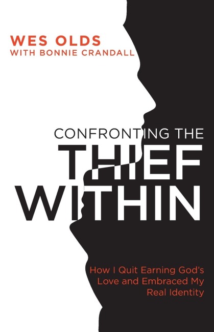 Confronting the Thief Within: How I Quit Earning Gods Love and Embraced My Real Identity