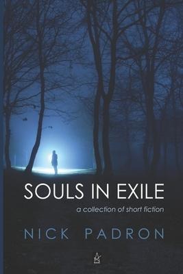 Souls In Exile: A collection of short fiction