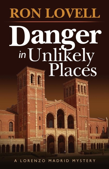Danger in Unlikely Places: A Lorenzo Madrid Mystery, Book 1