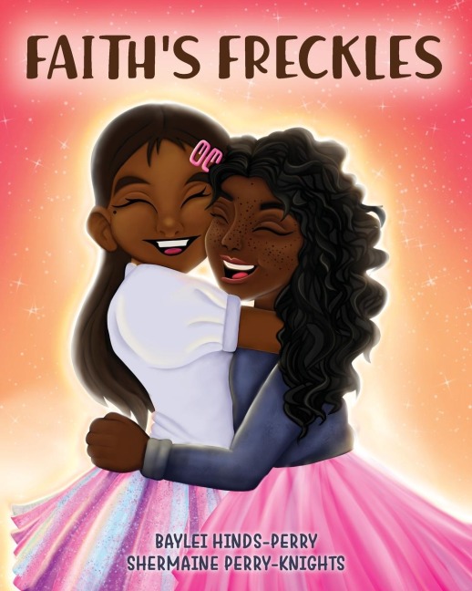 Faiths Freckles: A Book to Build Self-Esteem