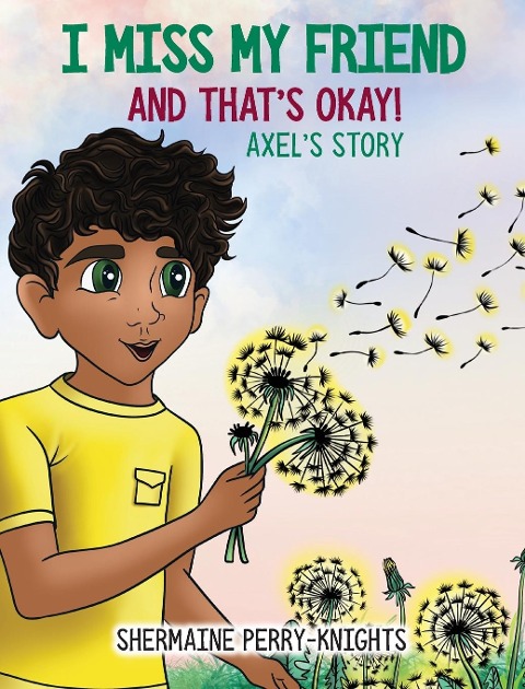 I Miss My Friend And Thats Okay: Axels Story