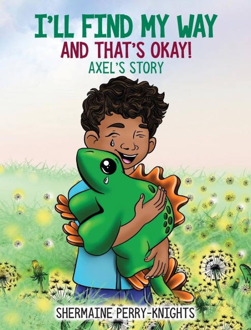 Ill Find My Way And Thats Okay: Axels Story: Axels Story
