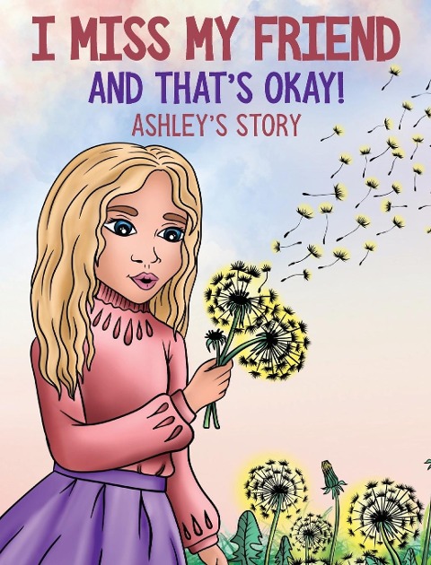 I Miss My Friend And Thats Okay: Ashleys Story