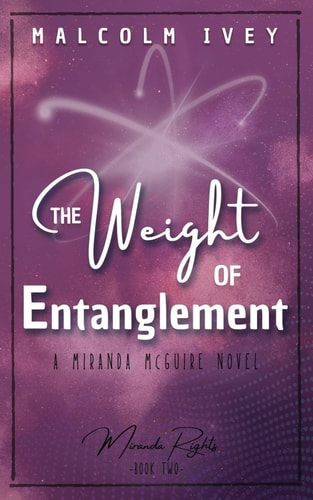 The Weight of Entanglement A Miranda McGuire Novel