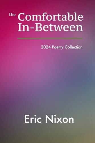 The Comfortable In-Between 2024 Poetry Collection