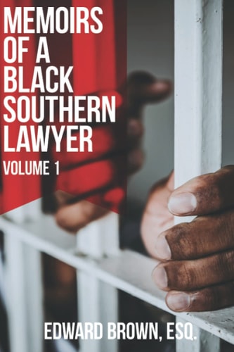 Memoirs of a Black Southern Lawyer Volume 1
