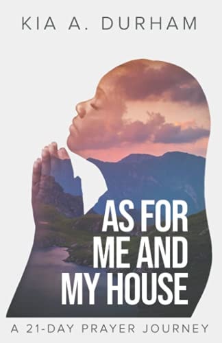 As for Me and My House A 21-day Prayer Journey