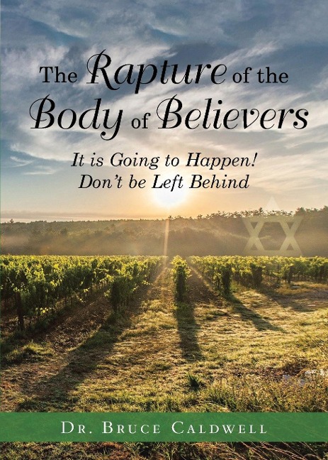 The Rapture of the Body of Believers: It is Going to Happen! Dont be Left Behind