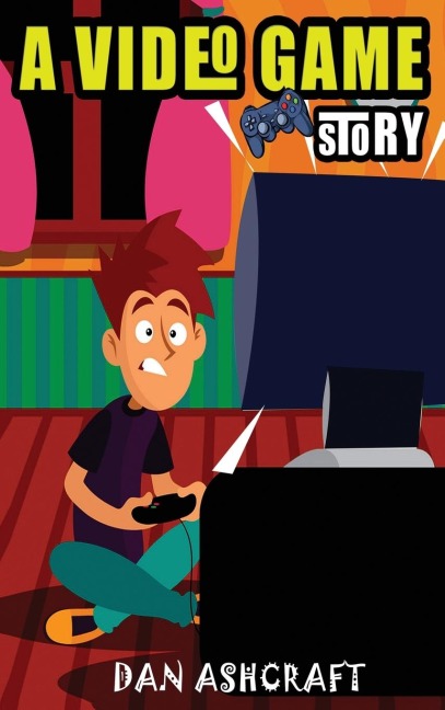A Video Game Story: Superheroes VS The Bullies! (Video Game Novels For Kids)
