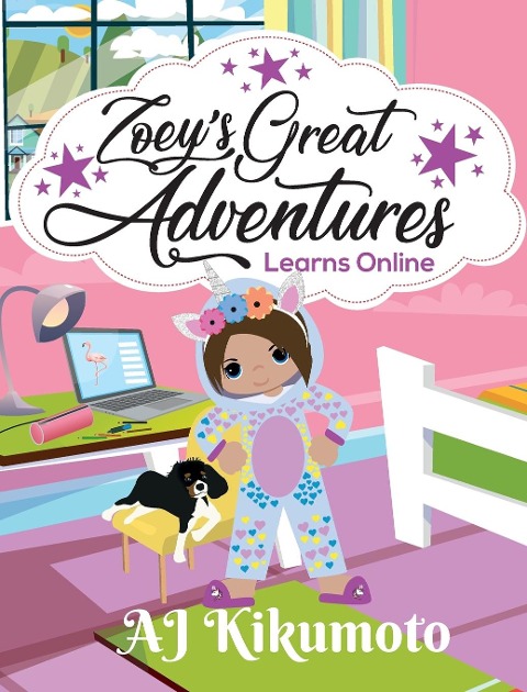 Zoeys Great Adventures - Learns Online: Navigating new challenges of virtual learning in a world pandemic