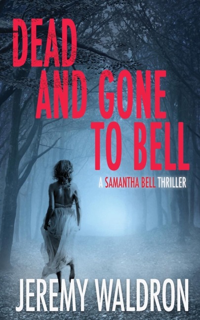 DEAD AND GONE TO BELL