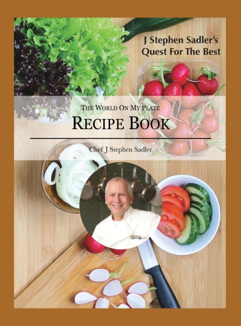 J Stephen Sadlers Quest For The Best: The World On My Plate
