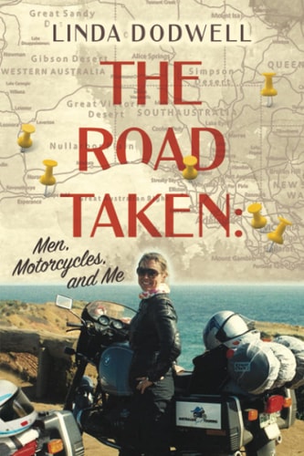 The Road Taken Men, Motorcycles, and Me