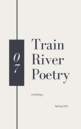 Train River Poetry Spring 2021