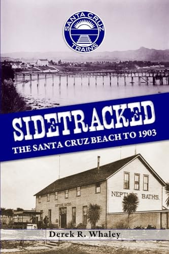 Sidetracked The Santa Cruz Beach to 1903