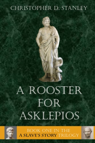 A Rooster for Asklepios A Slave's Story, Book 1
