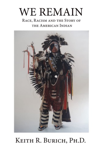 We Remain Race, Racism and the Story of the American Indian
