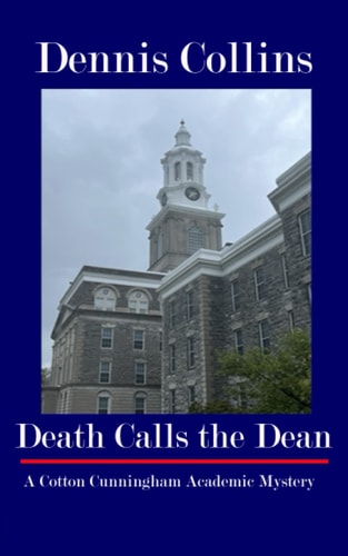 Death Calls the Dean A Cotton Cunningham Academic Mystery