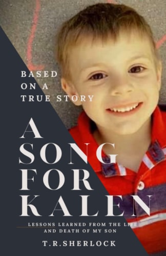 A Song for Kalen Lessons from the Life and Death of My Son