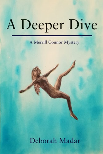 A Deeper Dive Book 1 in the Merrill Connor Mystery Series