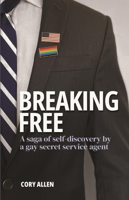 BREAKING FREE: A saga of self-discovery by a gay Secret Service agent