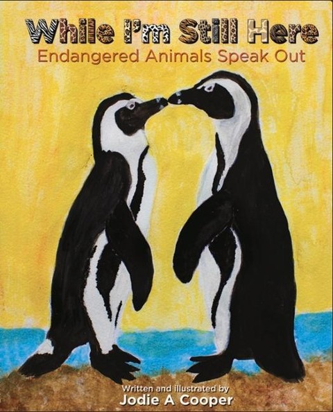 While Im Still Here: Endangered Animals Speak Out