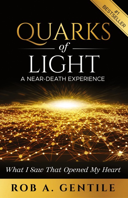 Quarks of Light: A Near-Death Experience