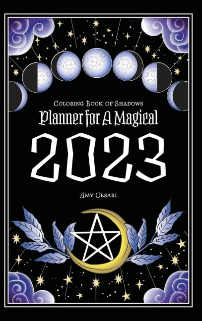 Coloring Book of Shadows: Planner for a Magical 2023