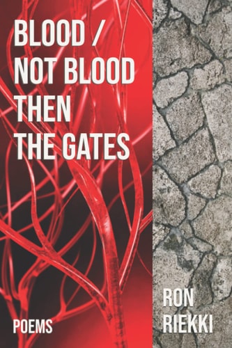 Blood / Not Blood Then the Gates Poems