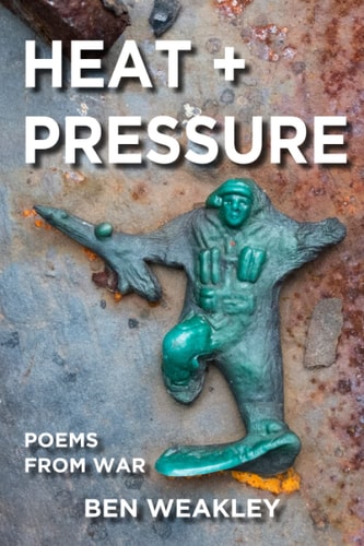 Heat + Pressure Poems from War